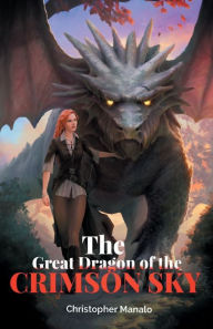 Title: The Great Dragon of the Crimson Sky: Books 1 & 2, Author: Christopher Manalo