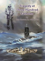 Title: Tragedy at Three Hundred Fathoms, Author: Tom Gaston