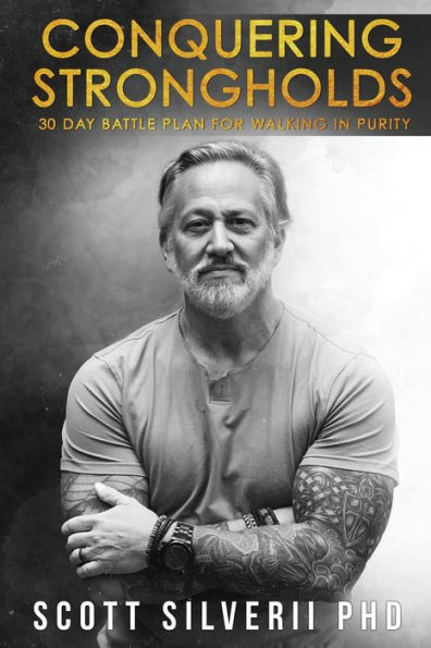 Conquering Strongholds: 30-Day Battle Plan For Walking Purity