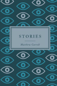 Title: Stories, Author: Matthew Carroll