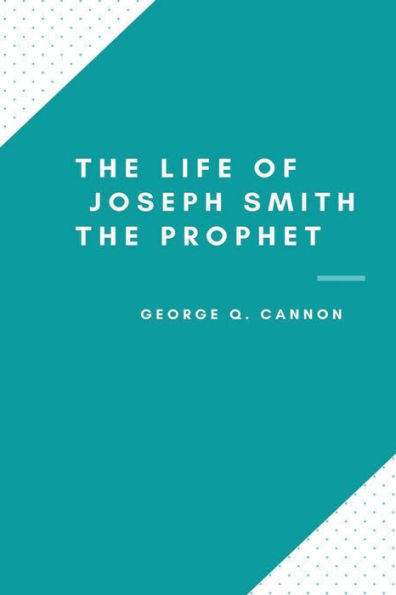 the Life of Joseph Smith Prophet