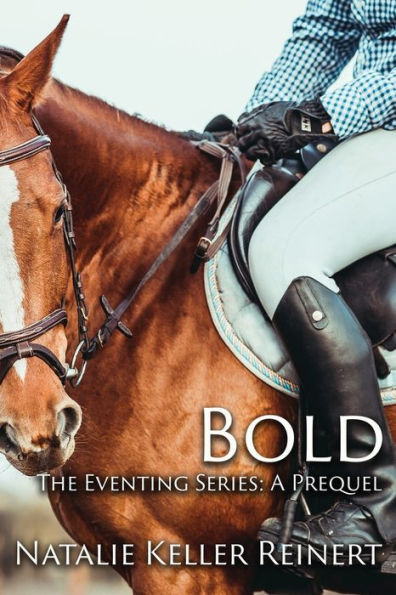 Bold: (The Eventing Series: A Prequel)