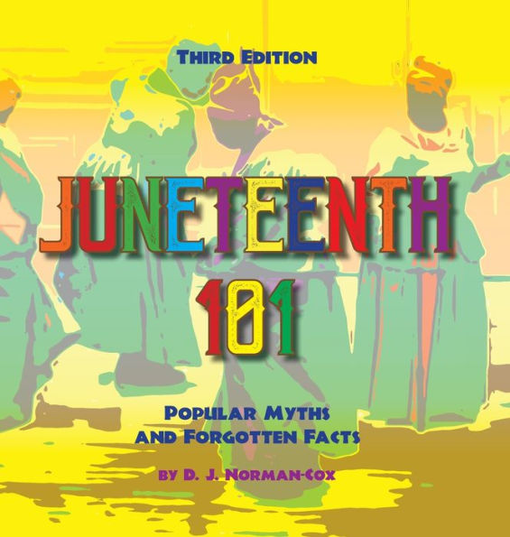 Juneteenth 101: Popular Myths and Forgotten Facts: