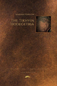 Title: The Tikhvin Hodegetria, Author: Marina Harlow