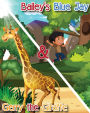 Bailey's Blue Jay & Gerry the Giraffe