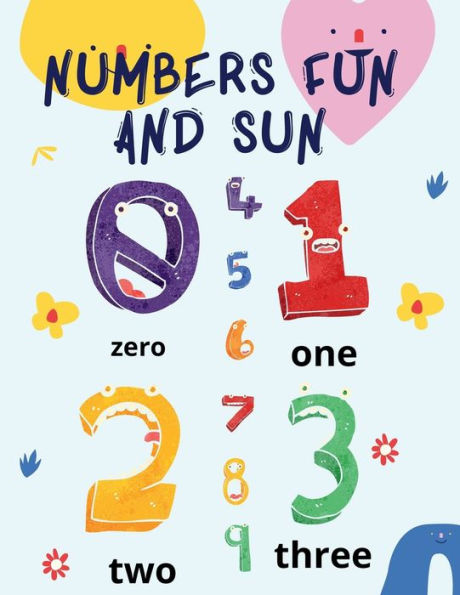 Numbers Fun and Sun: Stunning educational workbook, contains; color numbers, trace numbers, addition and more.