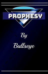 Title: Prophesy, Author: Bullseye Armstrong
