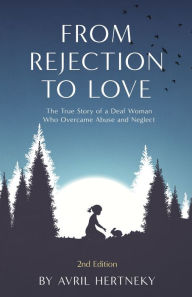 Title: From Rejection to Love, The True Story of a Deaf Woman, Author: Jennifer Hertneky