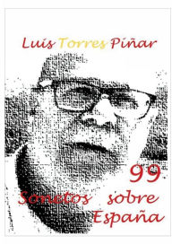 Title: 99 Sonetos sobre España: Editorial Alvi Books, Author: Luis Torres Píñar