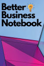 Business notebook for entrepeneurs ruled Line, Side hustle notebook, Investment ideas notebook, retirement notebook,: Brainstorm your business ideas and follow through every step of the way with this designated notebook.