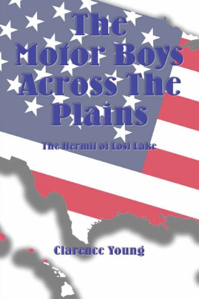 The Motor Boys Across Plains (Illustrated): Hermit of Lost Lake