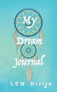 Title: My Dream Journal, Author: Lfn Design
