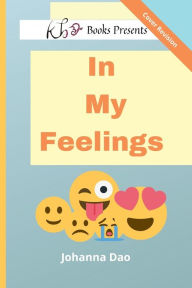 Title: KB Books Presents In My Feelings, Author: Johanna Dao