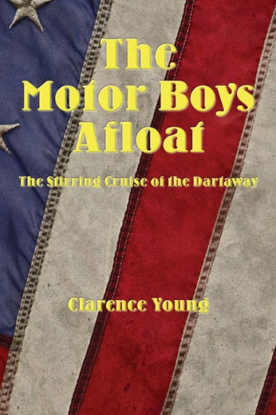 the Motor Boys Afloat (Illustrated): Stirring Cruise of Dartaway