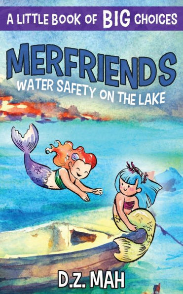 Merfriends: Water Safety on the Lake:A Little Book of BIG Coices