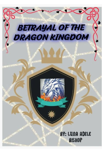 Betrayal Of The Dragon Kingdom: BOOK OF MYTH SERIES