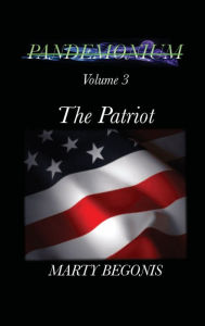 Title: Pandemonium V3: Volume 3 The Patriot, Author: Marty Begonis