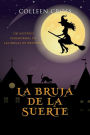 La bruja de la suerte: Un misterio paranormal de las brujas de Westwick #2