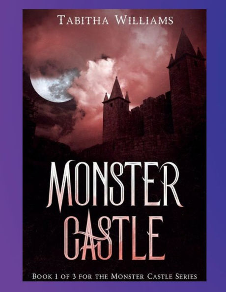 Monster Castle: Book 1 of 3 Monster Castle