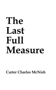 Title: The Last Full Measure, Author: Carter McNish