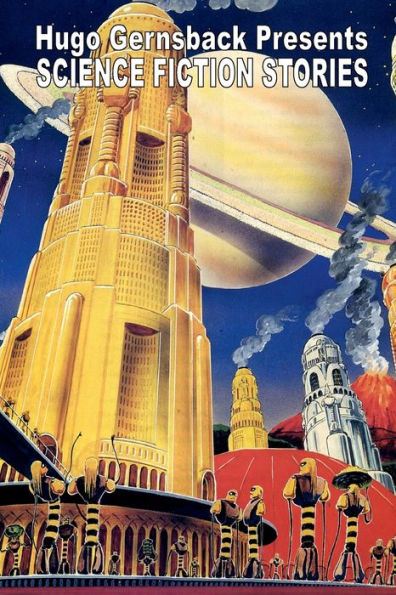 Hugo Gernsback Presents Science Fiction Stories #1