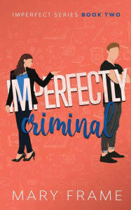 Title: Imperfectly Criminal, Author: Mary Frame