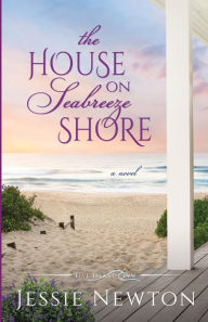 Free audio books cd downloads The House on Seabreeze Shore: Uplifting Women's Fiction  by Jessie Newton in English