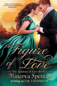 Title: A Figure of Love, Author: Minerva Spencer