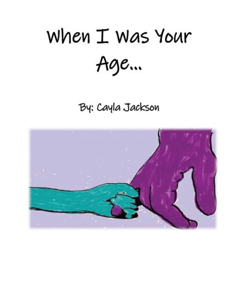 When I Was Your Age...