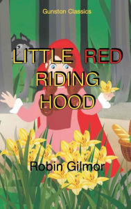 Title: LITTLE RED RIDING HOOD, Author: Robin Gilmor