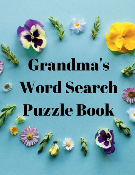 Grandma's Word Search Book: 100 Large Print Word Search Books For Adults - Word Search Puzzle Book for Women, Girls, Moms - Best Puzzle Book for Gra