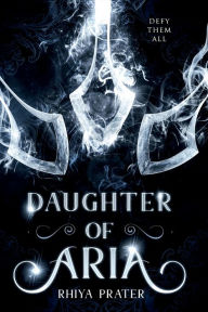 Free iphone ebooks downloads Daughter of Aria by Rhiya Prater