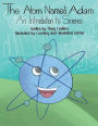 The Atom Named Adam: An Introduction to Science: