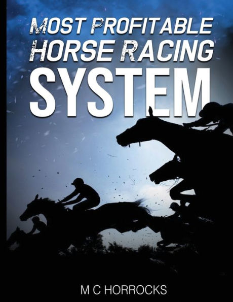 Most Profitable Horse Racing System