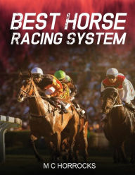 Title: Best Horse Racing System, Author: Mark Horrocks