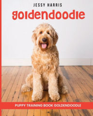 Title: Goldendoodle: Puppy training book Goldendoodle, Author: Jessy Harris