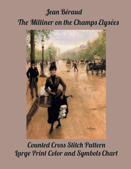Jean Béraud The Milliner on the Champs-Elysées: Counted Cross Stitch Pattern, Large Print Color and Symbols Chart