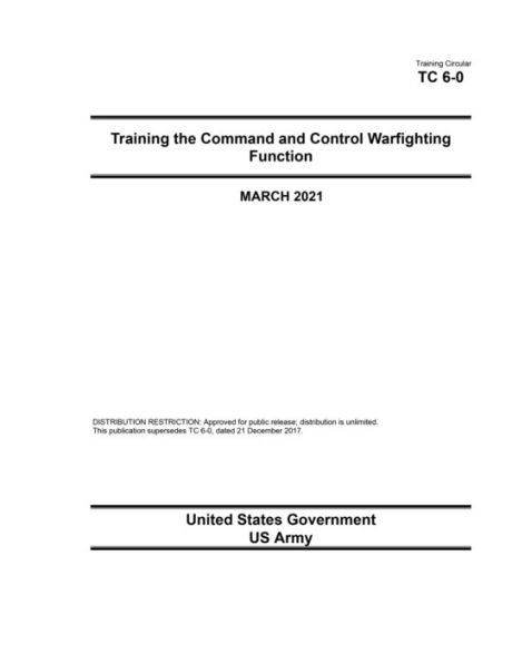 Training Circular TC 6-0 the Command and Control Warfighting Function March 2021