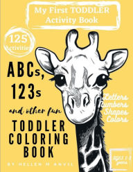 Title: ABCs, 123s and other fun Toddler Coloring Book: Have Fun with Numbers, Letters, Shapes, Colors & Animals My Best Toddler Activity Book My Best Toddler Coloring Book, Author: Hellen M. Anvil