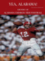 Yea, Alabama! History of Alabama Crimson Tide Football