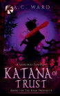 Katana of Trust: A Samurai Fantasy