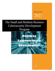 Title: Small and Medium Business Cyber Security Development Program, Author: Mark Nadeau