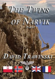 Title: The Twins of Narvik, Part 1: Color Version, Author: David Trawinski