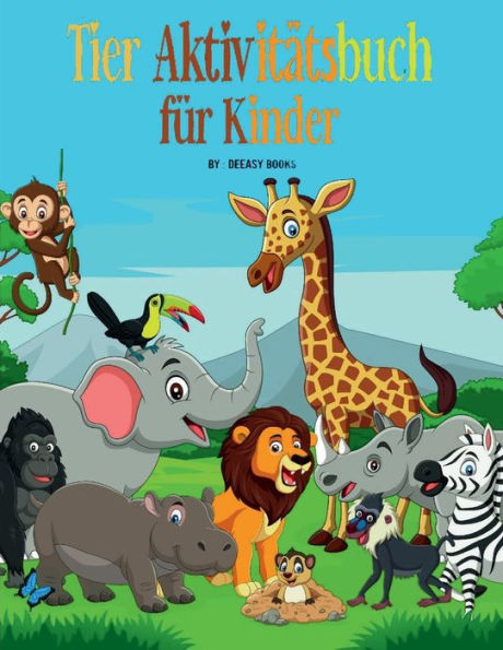Tiere Aktivitï¿½tsbuch fï¿½r Kinder: Erstaunliche Tier-Aktivitï¿½tsbuch fï¿½r Kinder: Punkt zu Punkt und Malbuch