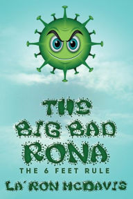 Title: The Big Bad Rona: The 6 Feet Rule:, Author: La'Ron McDavis