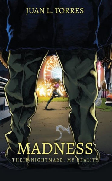 Madness: Their Nightmare, My Reality