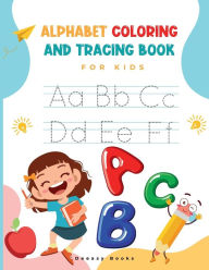 Title: Alphabet Coloring and Tracing Book for kids: Amazing Activity Book For Kids:Alphabet Coloring and Tracing , Ages:4-7, Author: Deeasy Books