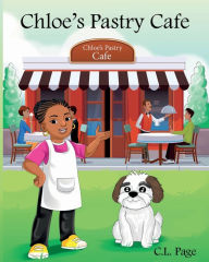 Title: Chloe's Pastry Cafï¿½, Author: C. L. Page