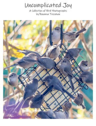 Free ebooks to download onto iphone Uncomplicated Joy: A Collection of Bird Photographs by Roxanna Tessman RTF PDF ePub (English literature) 9781666260502 by Roxanna Tessman
