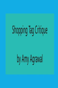 Title: Shopping Tag Critique, Author: Amy Agrawal